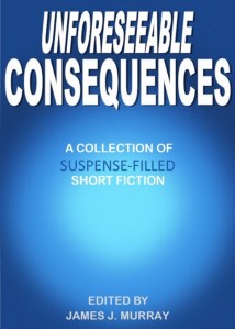 Unforseen Consequences anthology